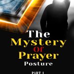 Mystery Of Prayer Posture Part 1