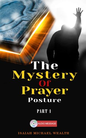 Mystery Of Prayer Posture Part 1