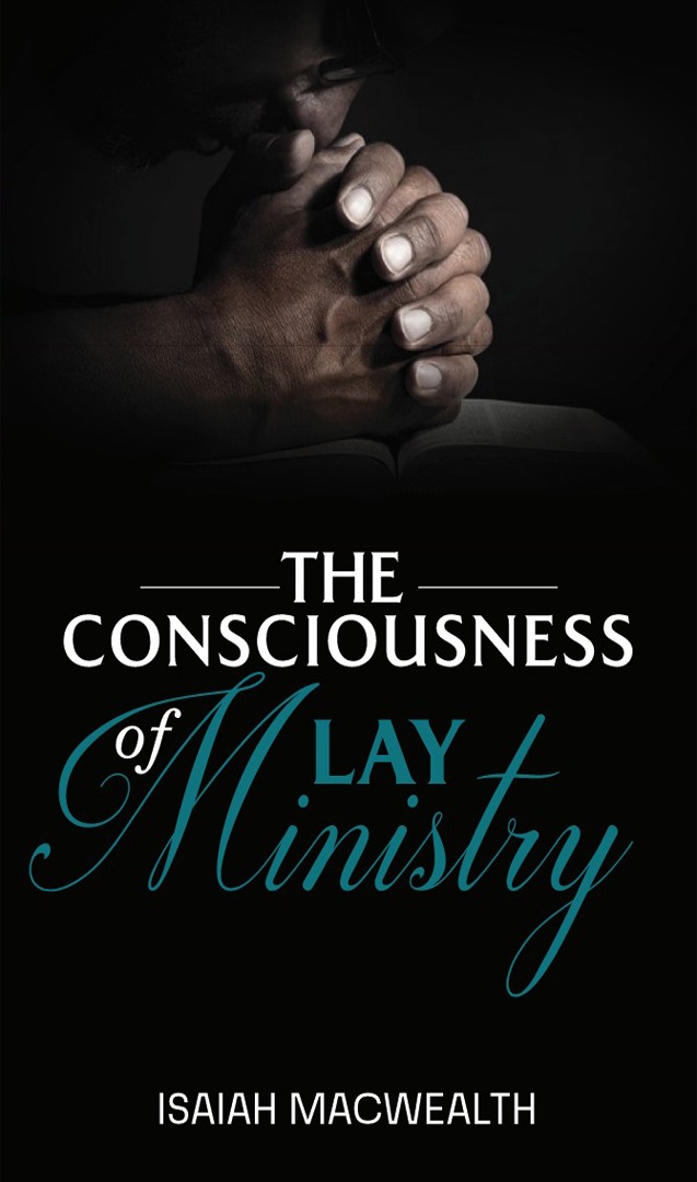 The conciousness of lay ministry. Dr Isaiah Macwealth